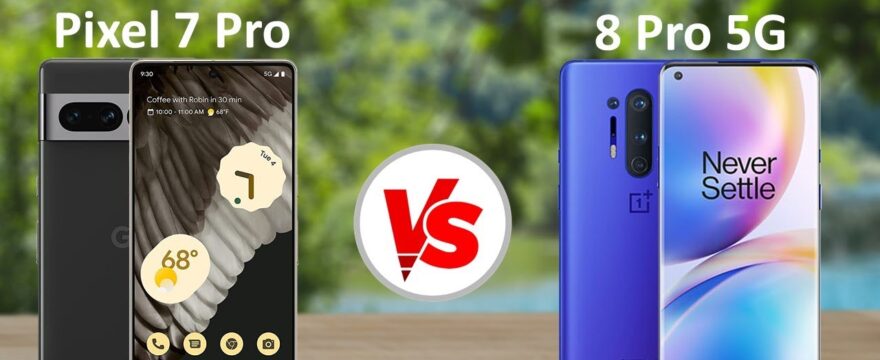 One plus 8pro vs Google pixel 7pro